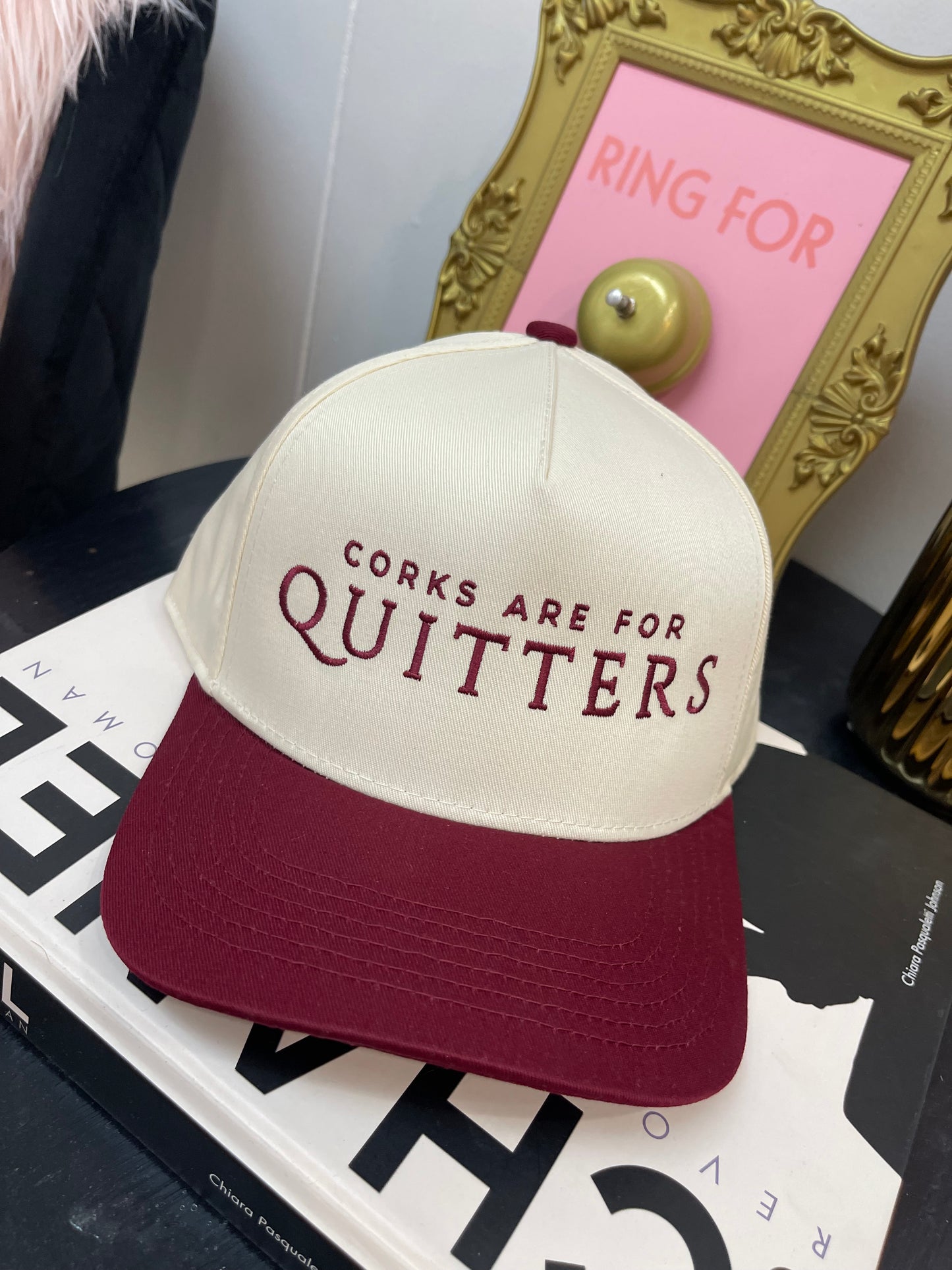 Corks Are For Quitters Hat