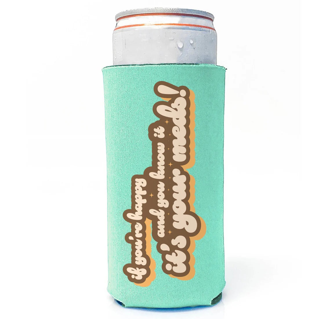 Koozie If Your Happy