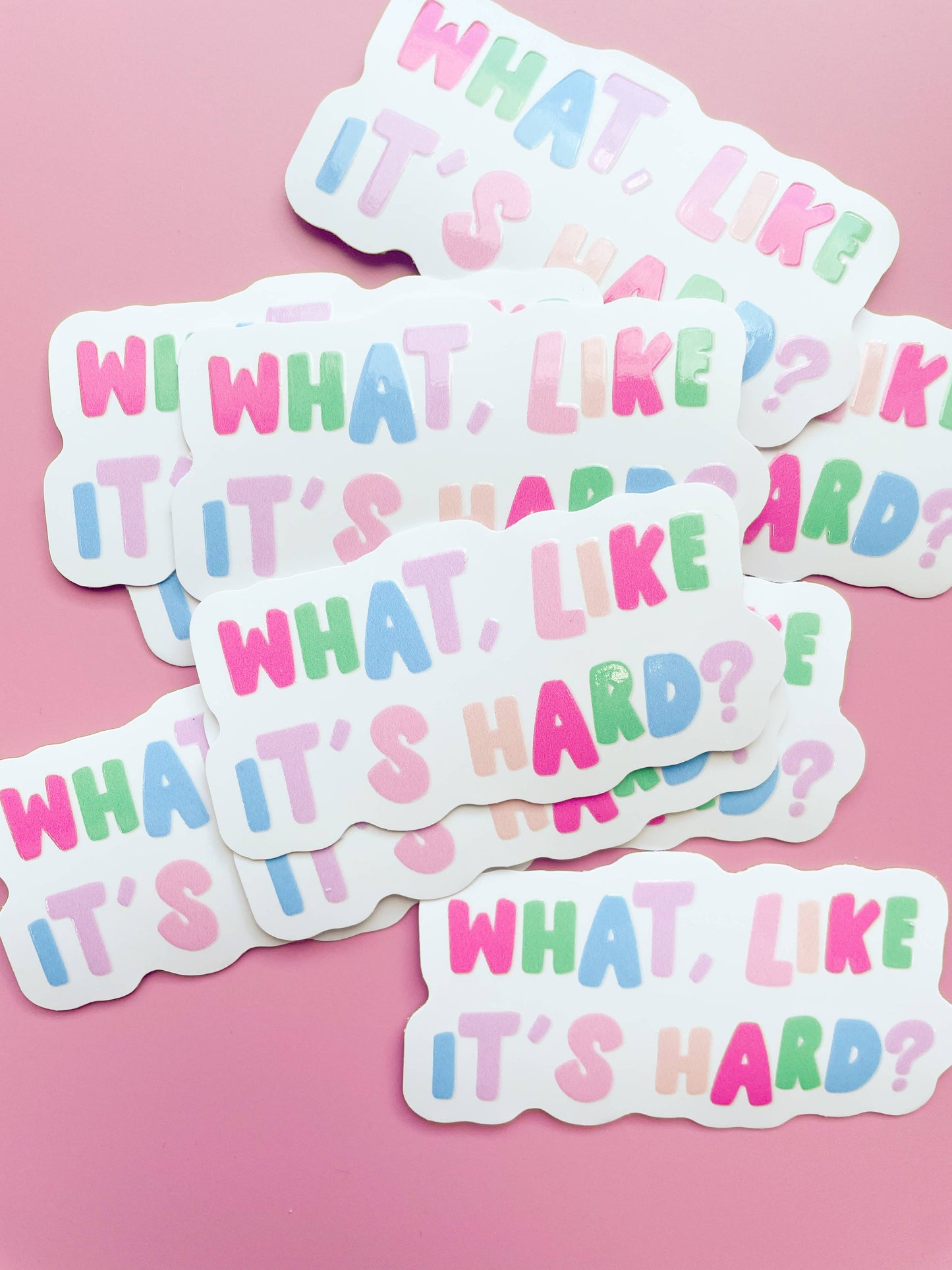 What, Like It's Hard? Sticker