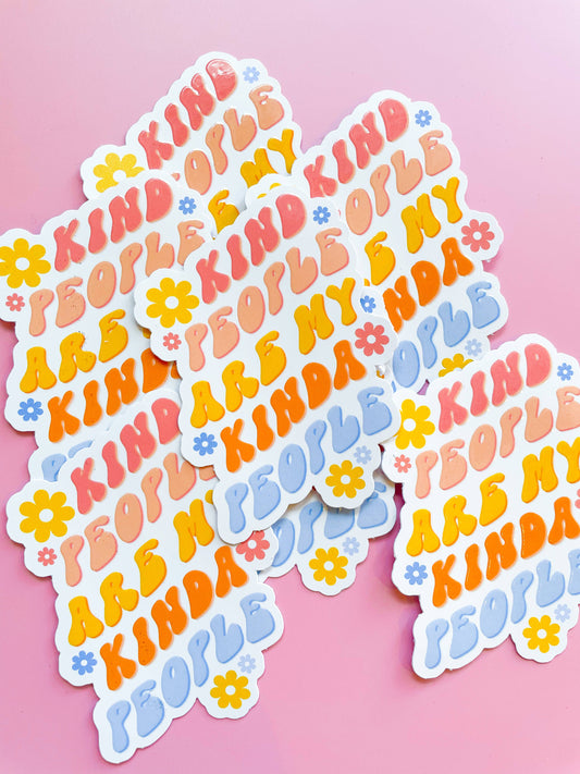 Kind People are my Kinda People Sticker