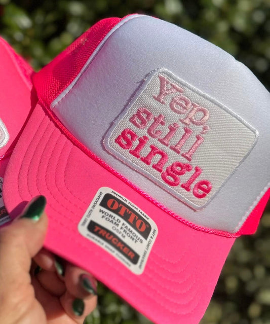 Yep Still Single Trucker Hat